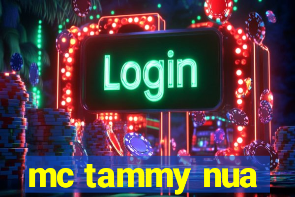 mc tammy nua